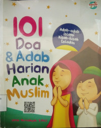 101 Doa & Adab Harian Anak Muslim