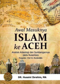 Awal Masuknya Islam ke Aceh : Analisis Arkeologi dan Sumbangannya pada Nusantara