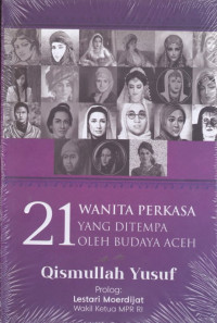 21 Wanita Perkasa Yang Ditempa Oleh Budaya Aceh