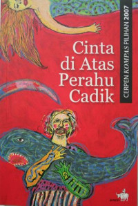 Cinta di Atas Perahu Cadik: Cerpen Kompas Pilihan 2007