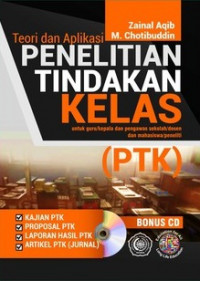 Teori dan Aplikasi Penelitian Tindakan Kelas (PTK)