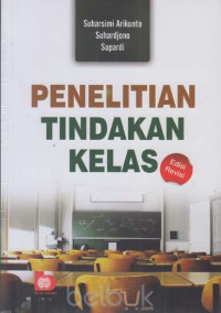 Penelitian Tindakan Kelas: Edisi Revisi