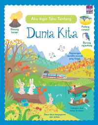 Aku ingin tahu tentang : dunia kita
