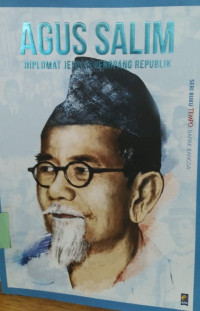 Agus Salim Diplomat Jenaka penopang Republik