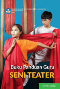 Buku Panduan Guru Seni Teater SMP Kelas IX