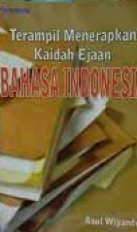 Terampil Menerapkan Kaidah Ejaan Bahasa Indonesia