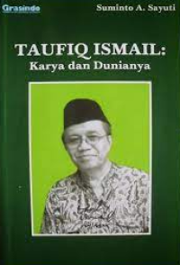 Taufiq Ismail : Karya dan Dunianya