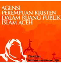 Agensi Perempuan Kristen Dalam Ruang Publik Islam Aceh