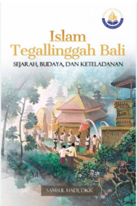 Islam Tegalinggah Bali: Sejarah, Budaya dan Keteladanan
