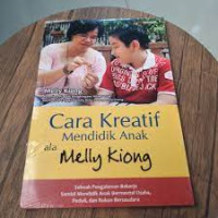 Cara Kreatif Mendidik Anak  Ala Melly Kiong