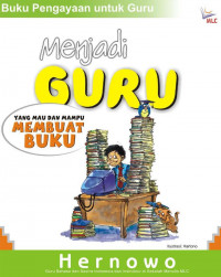 Menjadi Guru Yang Mau dan Mampu Membuat Buku