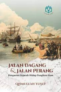 Jalan Dagang dan Jalan Perang: Pengantar Sejarah Hidup Panglima Itam