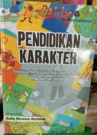 Pendidikan Karakter: Pendidikan Menghidupkan Nilai untuk Pesantren, Madrasah dan Sekolah