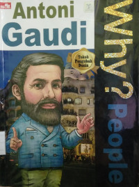 Why? People: Antoni Gaudi