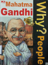 Why? People: Mahatma Gandhi