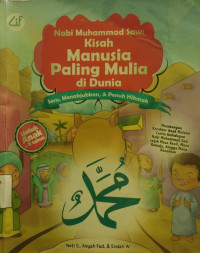 Nabi Muhammad saw: Kisah Manusia Paling Mulia di Dunia