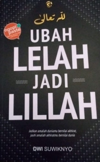 Ubah Lelah jadi Lillah