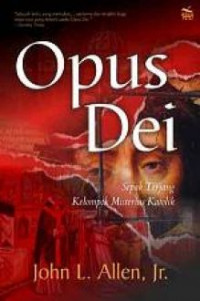 Opus Dei Sepak Terjang Kelompok  Misteri Katolik