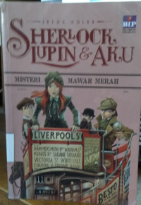 Sherlock, Lupin dan Aku: Misteri Mawar Merah