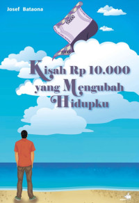 Kisah Rp10.000 yang Mengubah Hidupku