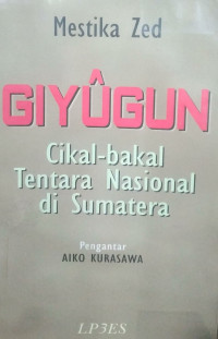 Giyugun, Cikal Bakal Tentara Nasional di Sumatera