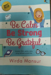 Be Calm Be Strong Be Grateful: Karena Allah selalu tahu apa yang terbaik untuk kita