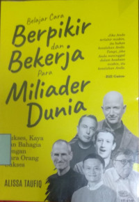 Belajar Cara Berfikir dan Bekerja Para Miliader Dunia