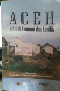 Aceh: Setelah Tsunami dan Konflik