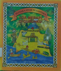 Pustaka Anak Nusantara: Ada Merapi di Dusunku