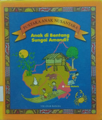 Pustaka Anak Nusantara: Anak di Bentang Sungai Amandit