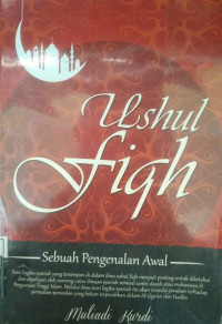 Ushul Fiqh : Sebuah Pengenalan Awal