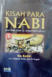 Kisah Para Nabi : Dari Nabi Adam as. sampai Nabi Luth.