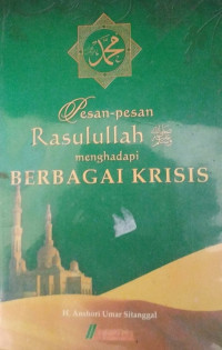 Pesan-Pesan Rasulullah sawMenghadapi Berbagai Krisis