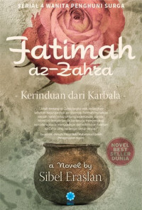 Fatimah Az-Zahra Kerinduan Dari Karbala