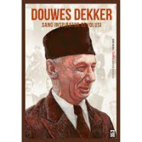 Seri Buku Tempo Douwes Dekker: Sang Inspirator Revolusi