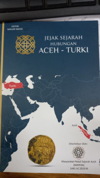 Jejak Sejarah Hubungan Aceh-Turki