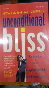 Unconditional Bliss: Kenikmatan + Cinta - Penyebab Masalah= Kebahagiaan Abadi