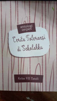 Antologi Cerpen: Cerita Toleransi di Sekolah ku