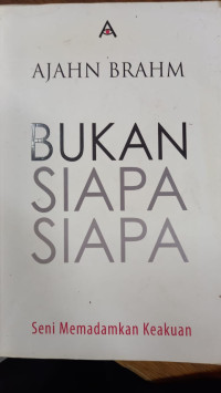 Bukan Siapa-siapa : Seni Memadamkan Keakuan