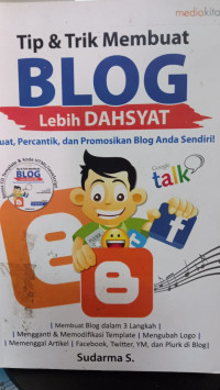 Tip & Trik membuat blog lebih dahsyat: buat , percantik, dan promsikan blog anda sendiri