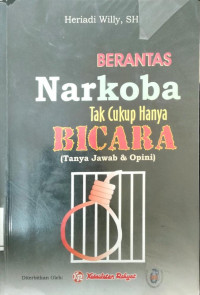 Berantas Narkoba Tak Cukup Hanya Bicara