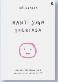 Nanti Juga Terbiasa