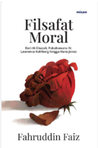 Image of Filsafat Moral: Dari Al Ghazali, Pakubuwana, Laurence Kohlberg hingga Hans Jonas
