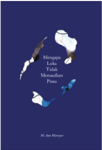 Image of Mengapa luka tidak memaafkan pisau