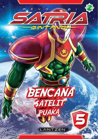 Satria Bintang: Bencana Satelit Puaka (5)