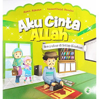 Aku Cinta Allah: Brersyukur di setiap Keadaan