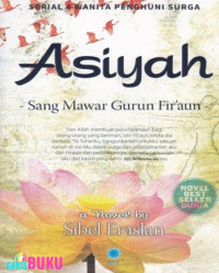 Asiyah: sang mawar gurun firaun