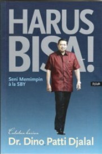 HARUS BISA: SENIN MEMIMPIN ALA SBY