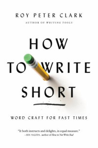 How To Write Short: Word Craft For Fast Time