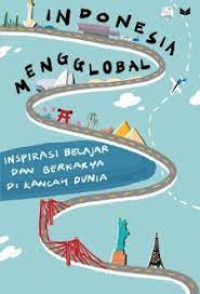 INDONESIA MENGGLOBAL: INSPIRASI BELAJAR DAN BERKARYA